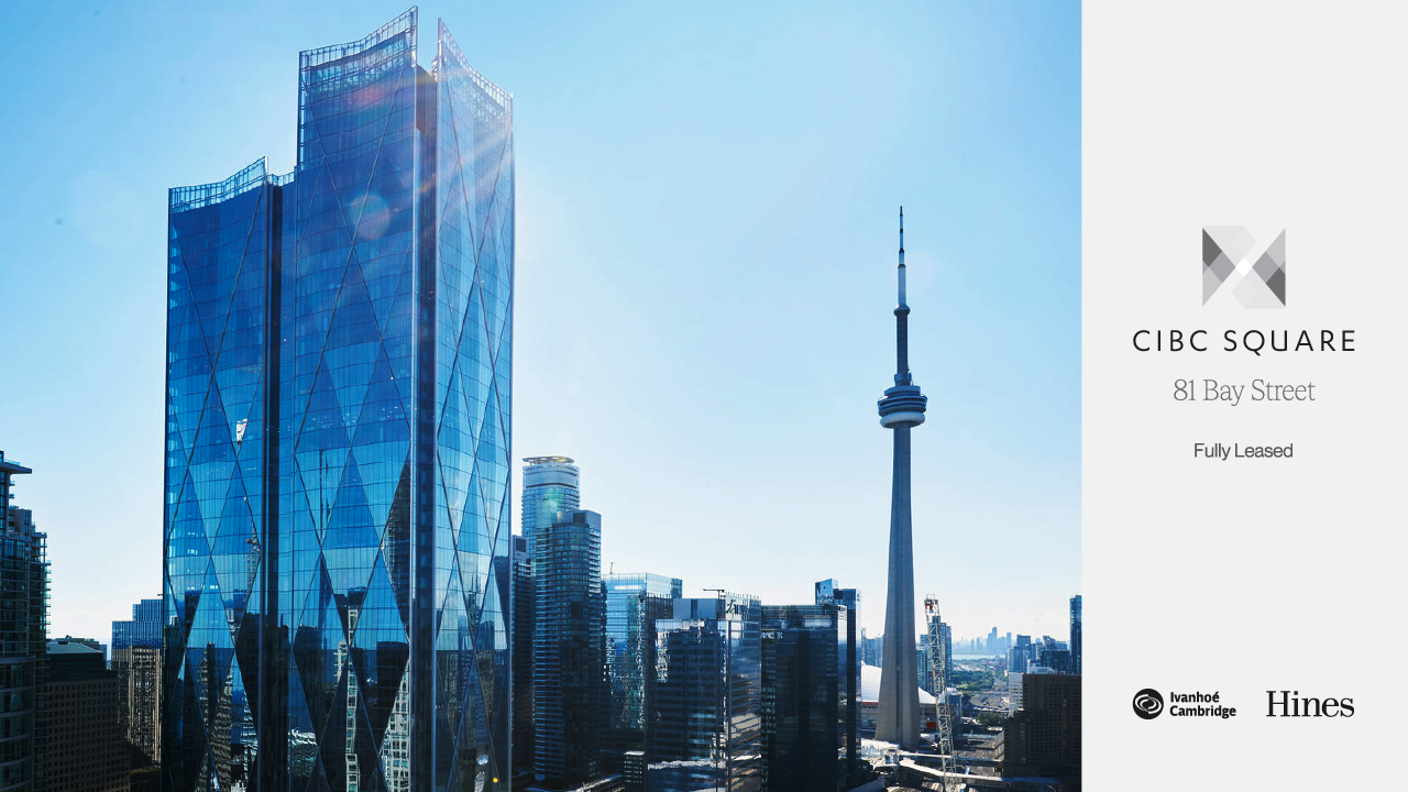 81 Bay Street Office Tower at Toronto’s Highly Anticipated CIBC SQUARE is Fully Leased - Ivanhoé 
